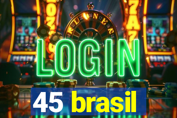 45 brasil